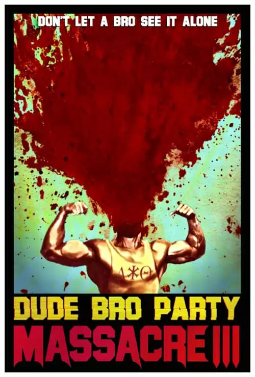 Plakat filmu: Dude Bro Party Massacre III
