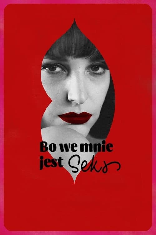 Plakat filmu: Bo we mnie jest seks